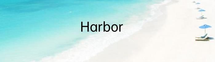 Harbor