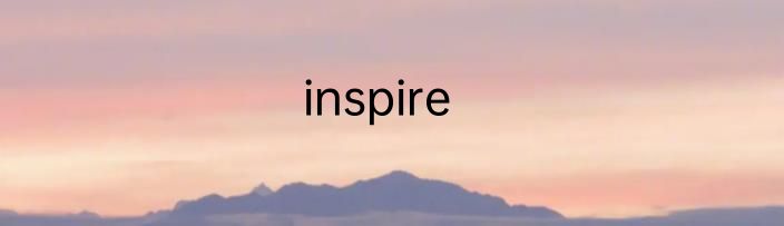 inspire