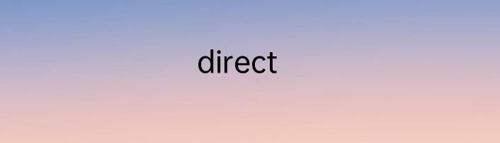 direct