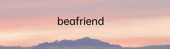beafriend