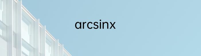 arcsinx