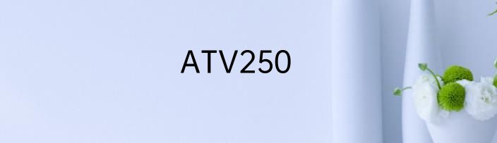 ATV250