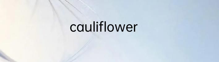 cauliflower